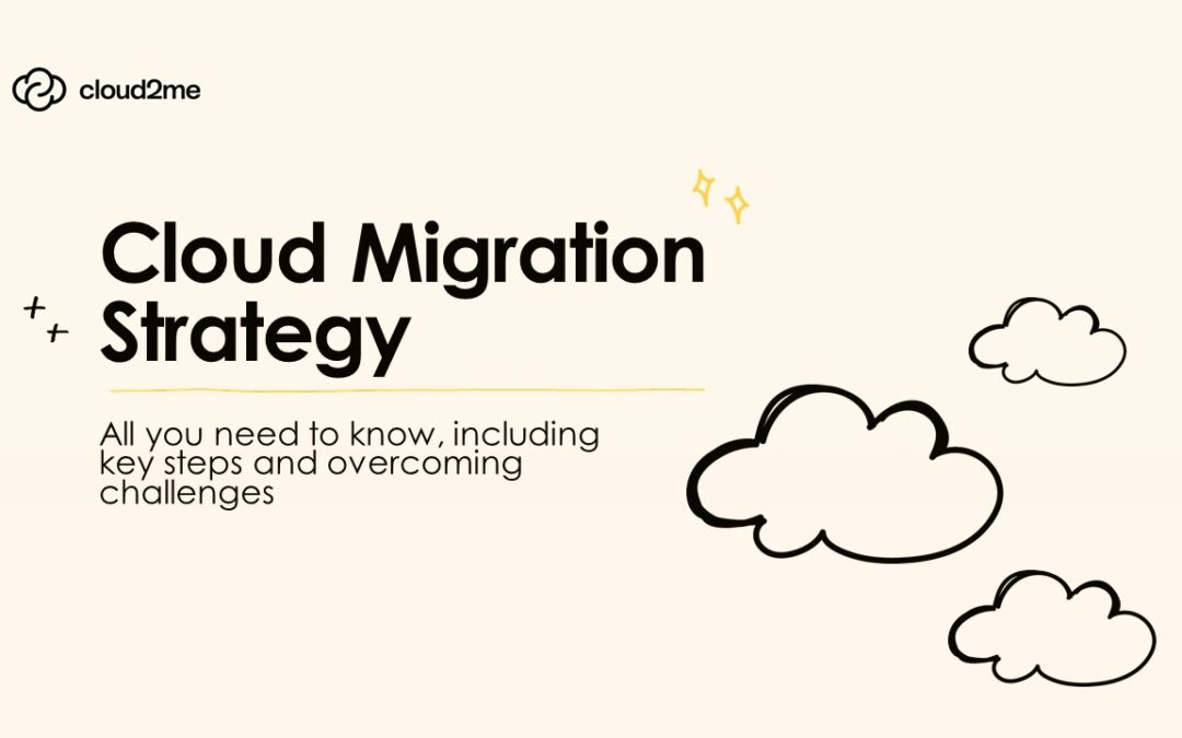 How to develop a cloud migration strategy for scalability and security