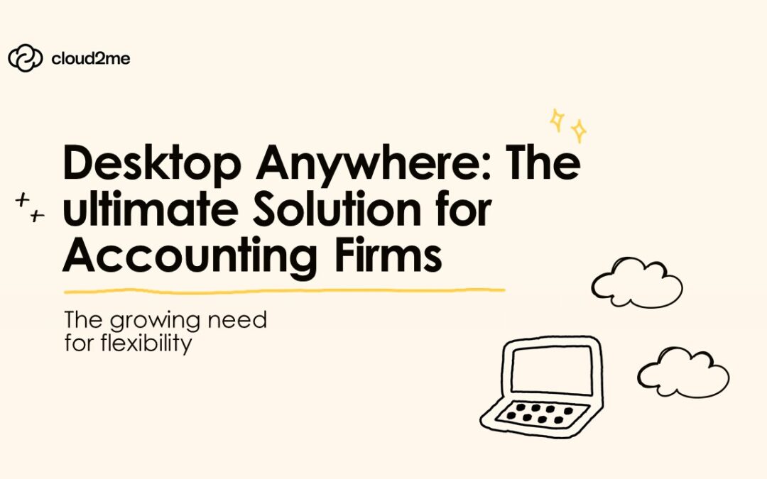 Desktop anywhere: the ultimate remote solution for accounting firms