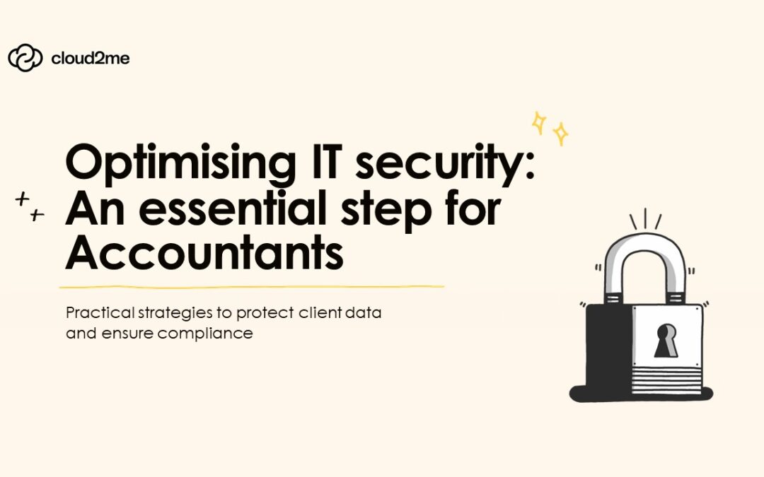 Optimising IT security: an essential step for accountants